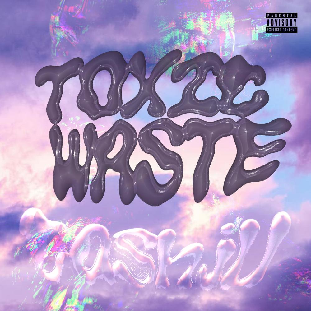 Toxic Waste (feat. Nick Grand) (Explicit)