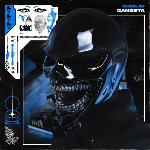 ดาวน์โหลดและฟังเพลง Gangsta พร้อมเนื้อเพลงจาก Zerolav