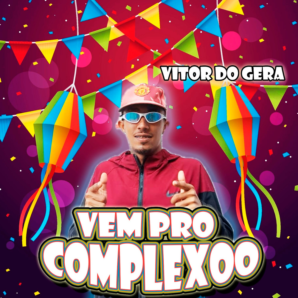 Vem pro Complexo (Explicit)