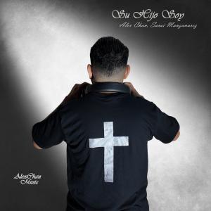 อัลบัม Su Hijo Soy (feat. Sarai Manzanarez) ศิลปิน Alex Chan