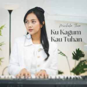 Album Ku Kagum Kau Tuhan from Michela Thea