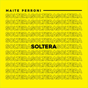 Maite Perroni的專輯Soltera