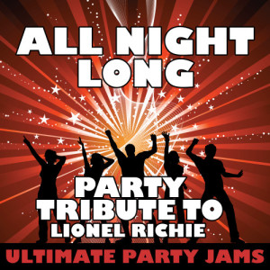 收聽Ultimate Party Jams的All Night Long歌詞歌曲