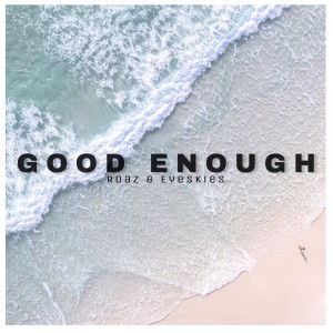 ROAZ的專輯Good Enough