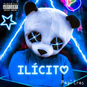 收聽Papi Eros的Ilícito (Explicit)歌詞歌曲