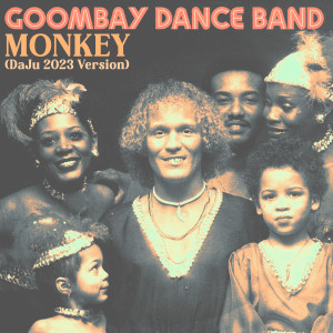 Goombay Dance Band的专辑Monkey (DaJu 2023 Version)