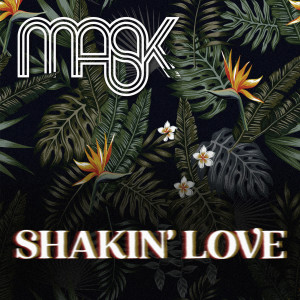Shakin' love dari Mask