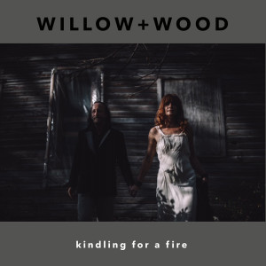 Album Kindling for a Fire from Willow