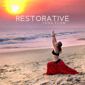 Album Restorative Yoga Flow (Spiritual Music for Deep Awakening of the Soul) from Flow Yoga Workout Music