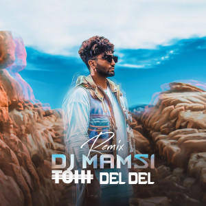 Listen to Del Del (Remix) song with lyrics from Tohi