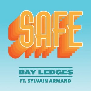 收聽Bay Ledges的Safe (feat. Sylvain Armand) (其他)歌詞歌曲