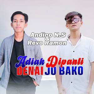 ดาวน์โหลดและฟังเพลง ADIAK DIPANTI DENAI JO BAKO พร้อมเนื้อเพลงจาก Andino N.S