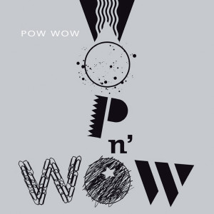 อัลบัม Wop n' Wow ศิลปิน Pow Wow