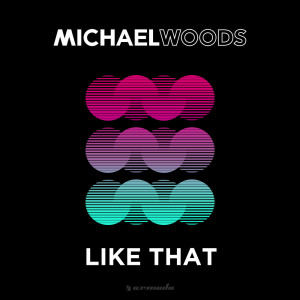 收听Michael Woods的Like That歌词歌曲