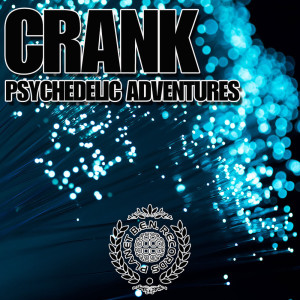 Listen to Psychedelic Adventures song with lyrics from Crank