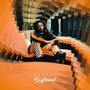 收聽Reckless的Boyfriend歌詞歌曲