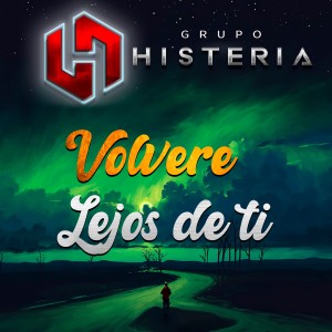 收聽Grupo Histeria的Volveré / Lejos de Ti歌詞歌曲