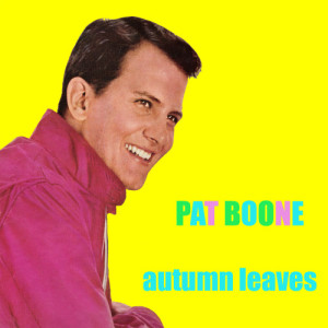 อัลบัม Autumn Leaves ศิลปิน Pat Boone