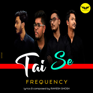 Dengarkan lagu Tai Se nyanyian FreQuency dengan lirik