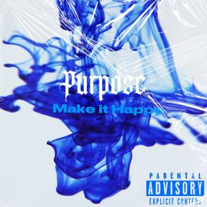 Purp ose的專輯Make it Happy