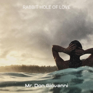 Album Rabbit Hole of Love from Mr. Don Giovanni