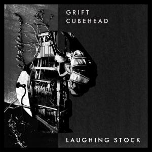 Laughing Stock的專輯Grift / Cubehead