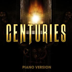 ดาวน์โหลดและฟังเพลง Centuries (Piano Version) พร้อมเนื้อเพลงจาก Piano Music Masters
