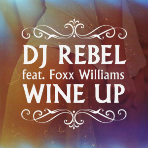 DJ Rebel的專輯Wine Up