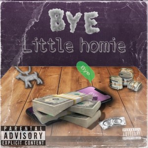 收聽Little homie的Bye (Explicit)歌詞歌曲