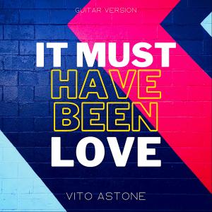 อัลบัม It Must Have Been Love ศิลปิน Vito Astone
