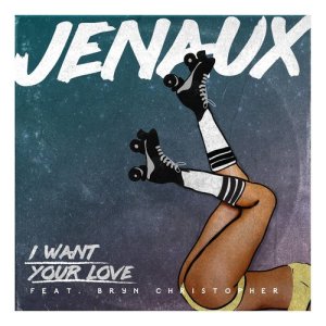 Album I Want Your Love from Jenaux