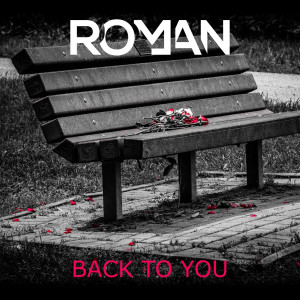 Dengarkan lagu Back to You nyanyian Roman dengan lirik