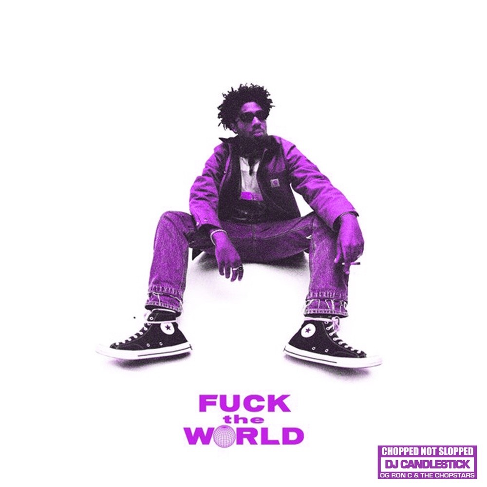 Fuck The World - ChopNotSlop (Explicit)