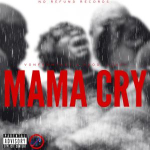 收聽VonFromThe7的Mama Cry (feat. Prod. LoKey) (Explicit)歌詞歌曲