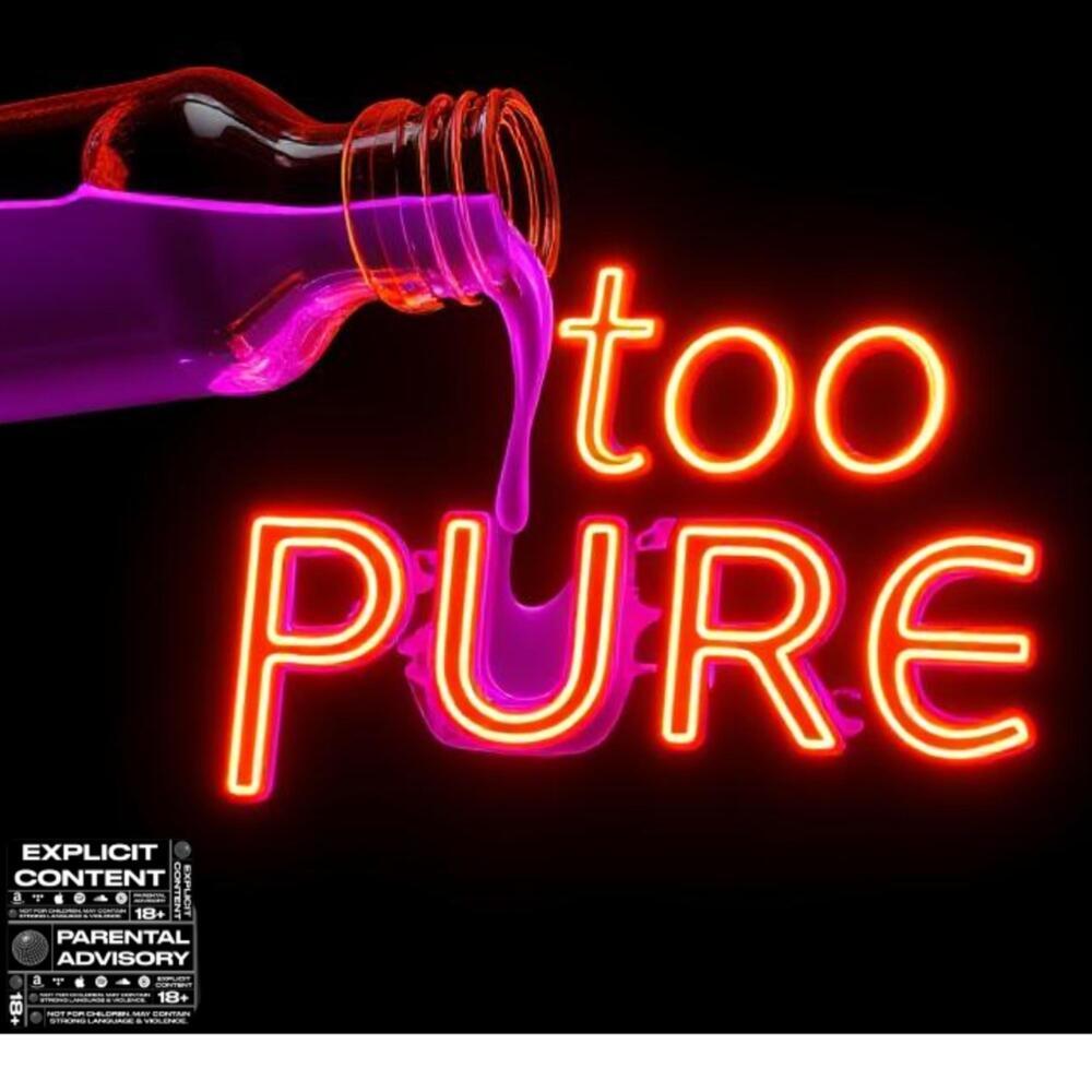 Too Pure (Explicit)