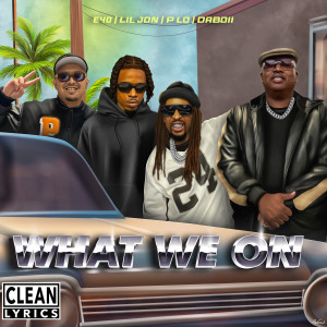 Album What We On (feat. E-40) oleh P-Lo