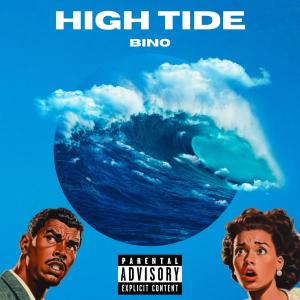 收聽Bino的High Tide (Radio Edit)歌詞歌曲