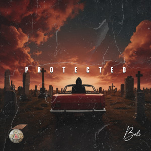Listen to Protected (Explicit) song with lyrics from Bali