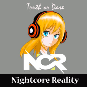 ดาวน์โหลดและฟังเพลง Truth or Dare พร้อมเนื้อเพลงจาก Nightcore Reality