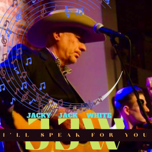 收聽Jacky Jack White的I’ll Speak for You歌詞歌曲