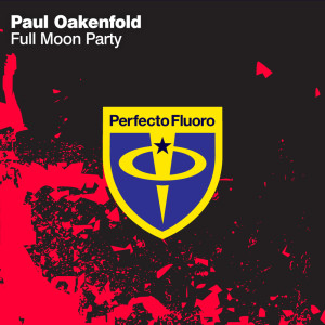 收聽Paul Oakenfold的Full Moon Party (Extended Mix)歌詞歌曲