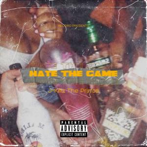 J-Killz The Prince的專輯Hate The Game (Explicit)