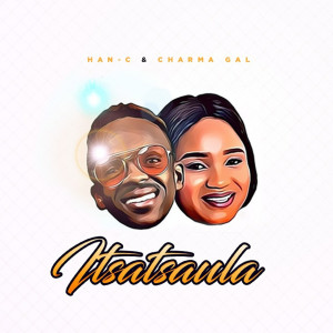 ดาวน์โหลดและฟังเพลง Itsatsaula (feat. Charma Gal) พร้อมเนื้อเพลงจาก Han-C