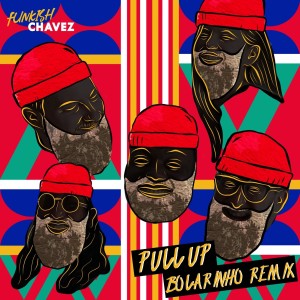 收聽Funkish Chavez的Pull Up (Bolarinho Remix)歌詞歌曲