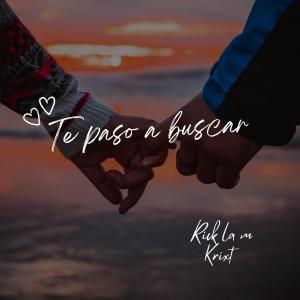 Rick La M的專輯Te Paso A Buscar (feat. Krixt)