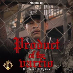อัลบัม Product of the varrio (feat. Big Tone) (Explicit) ศิลปิน Dee Cisneros