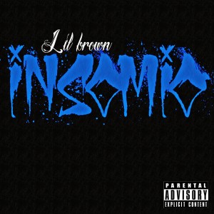 Listen to Insomio song with lyrics from Lil Brown