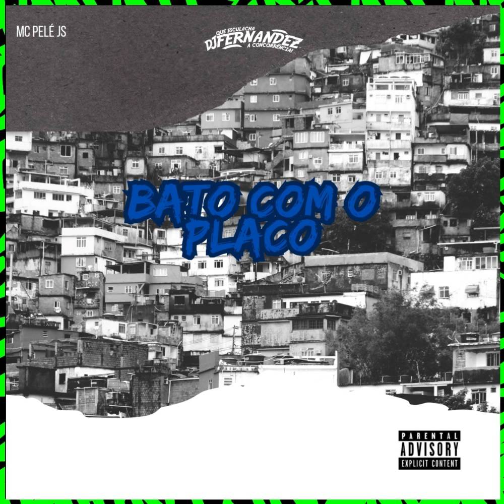 BATO COM O PLACO (Explicit)