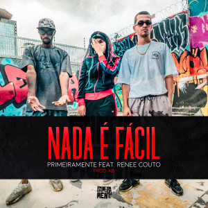PrimeiraMente的專輯Nada É Fácil (Explicit)