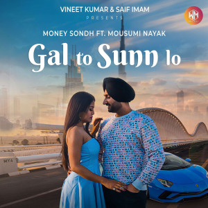 Listen to Gal Ta Sunn Lo song with lyrics from Money Sondh